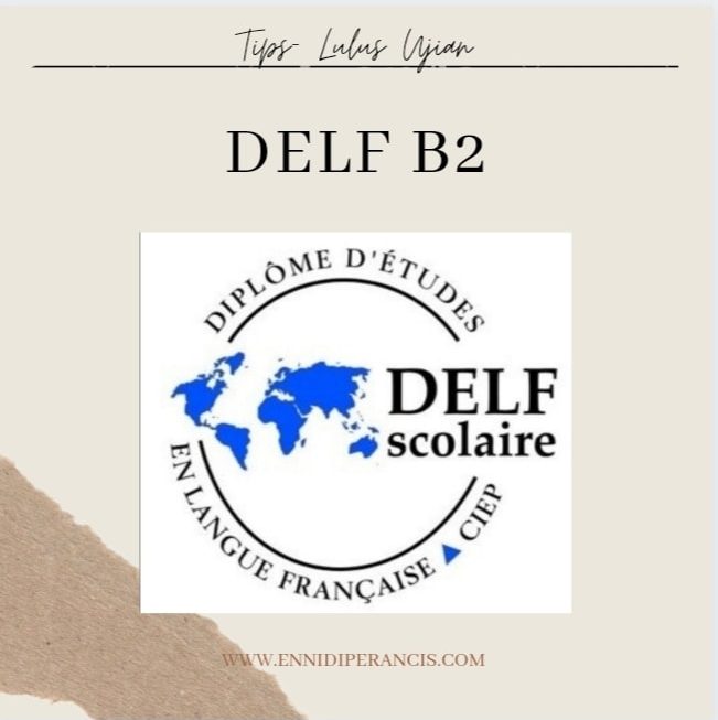 Tips Lulus Ujian Test Bahasa Perancis Delf B2